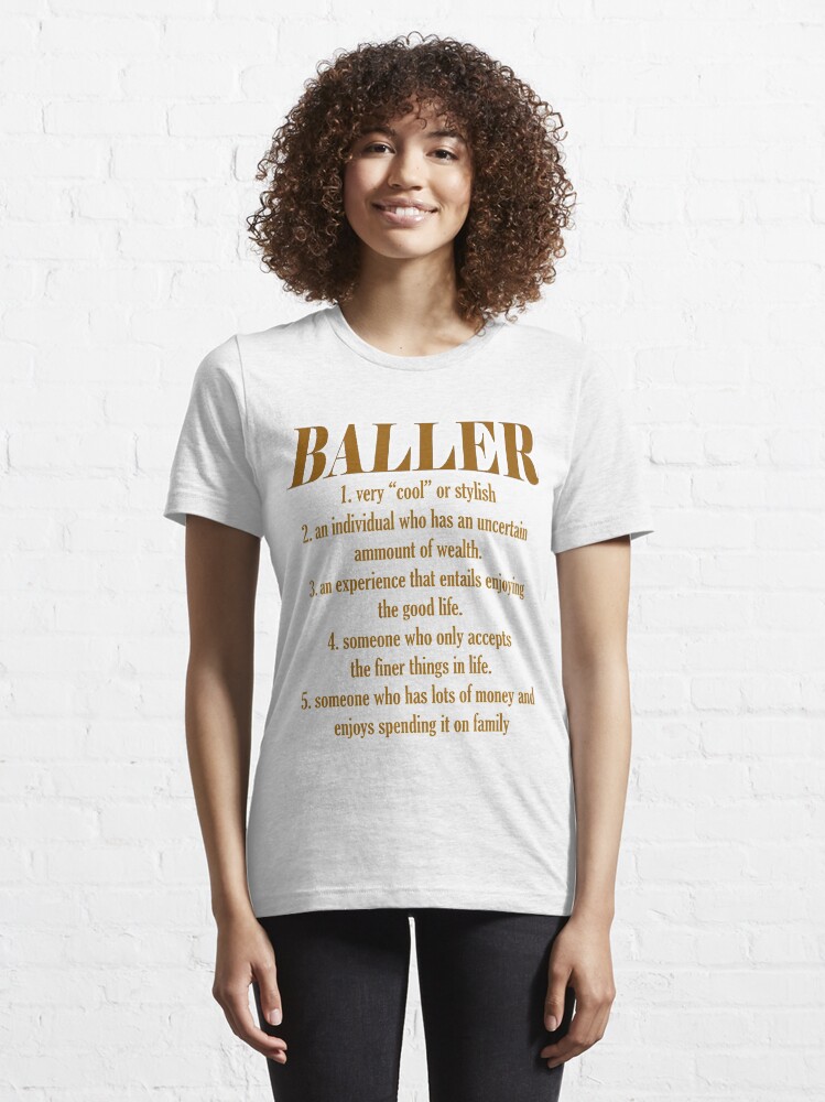 "Definition of a Baller" Tshirt for Sale by 1dealz Redbubble baller shot caller business
