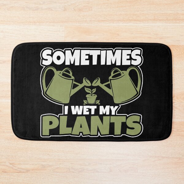 Item preview, Sometimes I wet my plants designed and sold by Christopher Taylor.