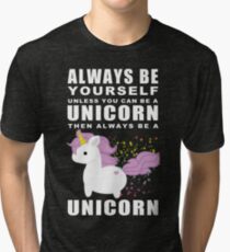 Always - Unicorn Tri-blend T-Shirt