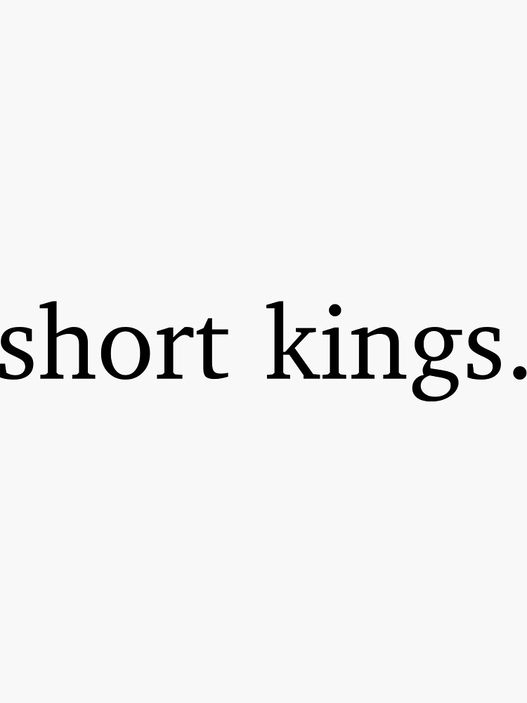 &ldquo;short kings " Sticker for Sale by hiddenreference | Redbubble