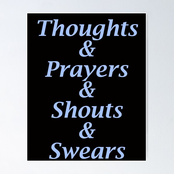Item preview,  Thoughts & Prayers & Shouts & Swears in Blue designed and sold by GroovyColors.