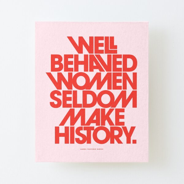 Well Behaved Women Seldom Make History (Pink & Red Version) Canvas Mounted Print