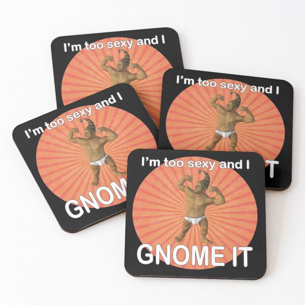 Item preview, Too sexy and I GNOME IT! designed and sold by Andy Renard.