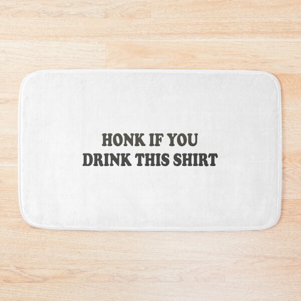 Item preview, HONK IF YOU DRINK THIS SHIRT  designed and sold by PartnerCove.