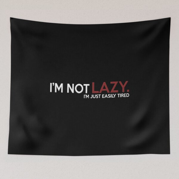 Item preview, IM NOT LAZY - IM JUST EASILY TIRED  designed and sold by PartnerCove.