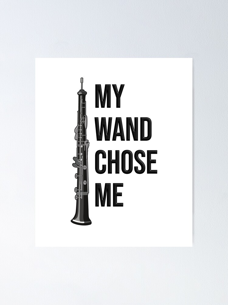 My Wand Chose Me Oboe T Shirt My Wand Chose Me Oboe T Shirt