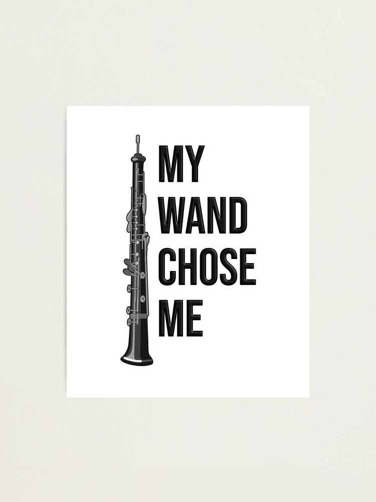 My Wand Chose Me Oboe T Shirt My Wand Chose Me Oboe T Shirt