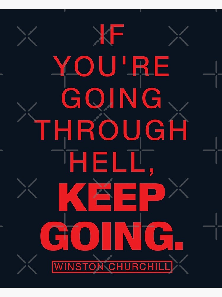 Discover If you're going through hell, keep going - Churchill Quote Premium Matte Vertical Poster