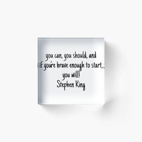 Stephen King Quote Acrylic Block