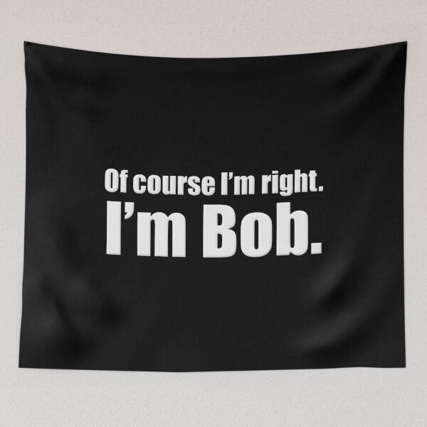 Item preview, Course I'm Right I'm Bob designed and sold by PartnerCove.