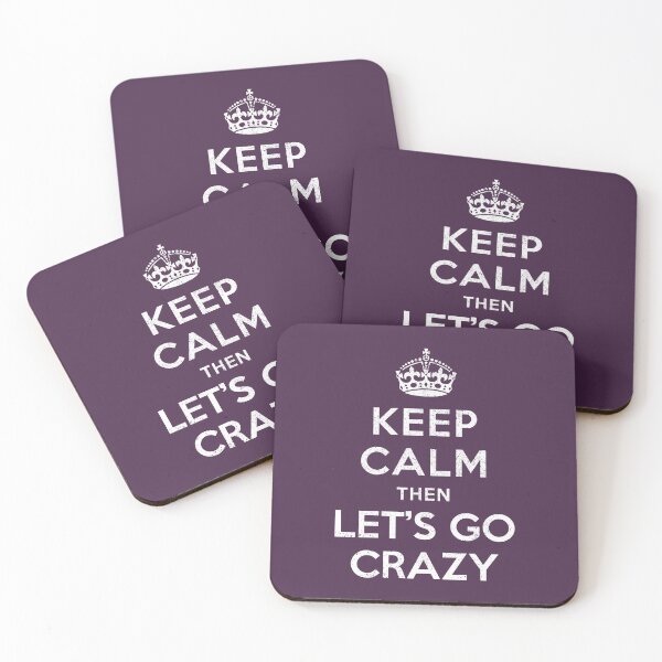 Item preview, Keep Calm then Let's Go Crazy designed and sold by siggyspatsky.