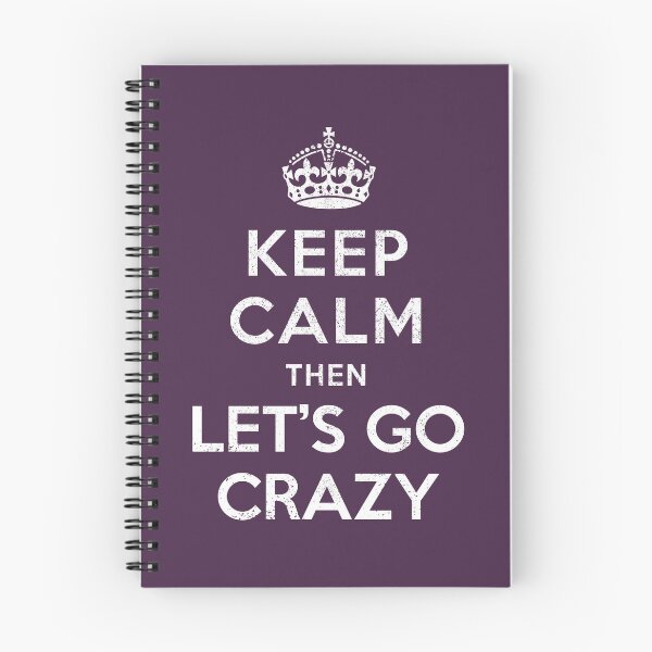 Item preview, Keep Calm then Let's Go Crazy designed and sold by siggyspatsky.
