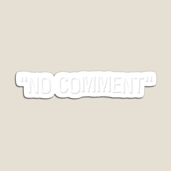 Item preview, No Comment  designed and sold by PartnerCove.