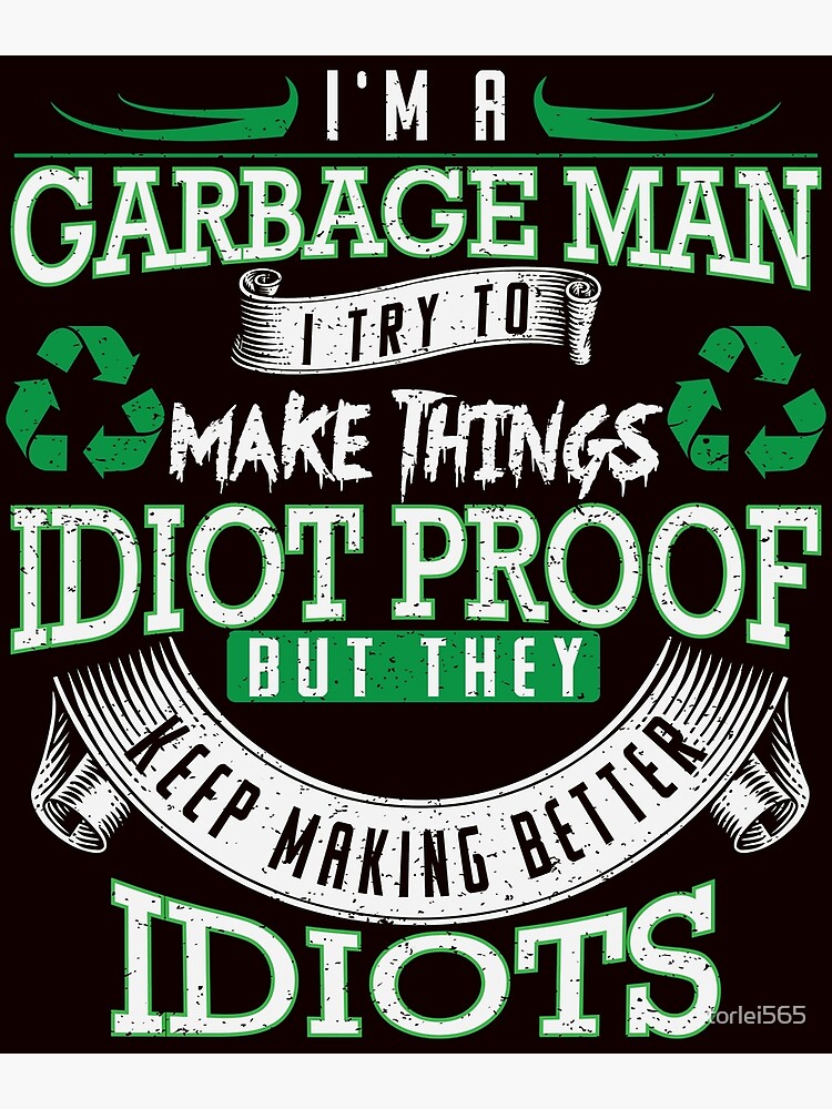 "Garbage man garbage disposal recycling gift" Poster by torlei565