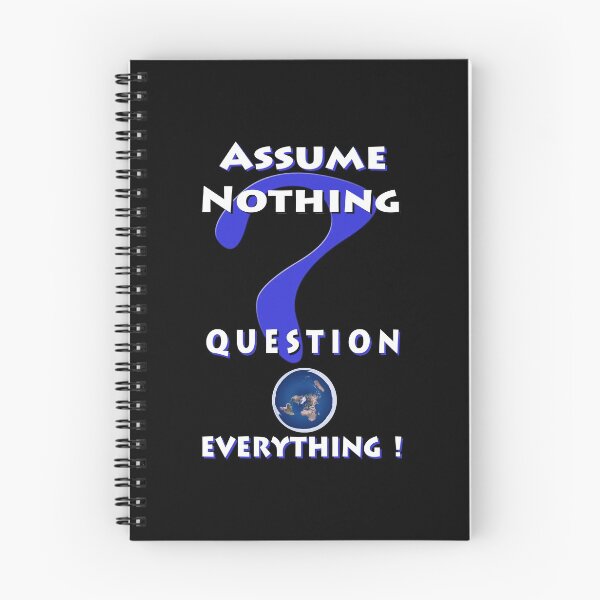 Item preview, Assume Nothing Question Everything! designed and sold by AnubisApparel.