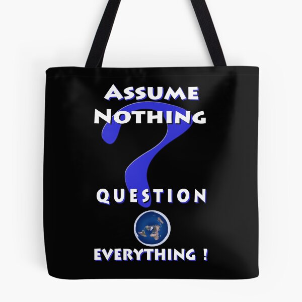 Item preview, Assume Nothing Question Everything! designed and sold by AnubisApparel.