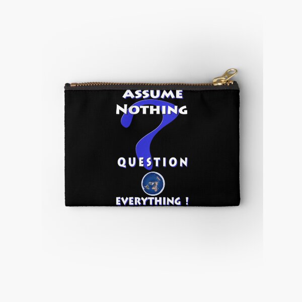 Item preview, Assume Nothing Question Everything! designed and sold by AnubisApparel.