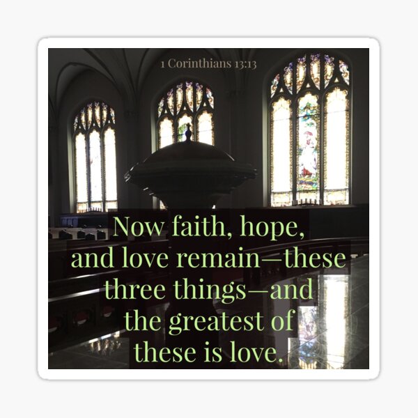 Faith, Hope, and Love - Verse Image from 1 Corinthians 13:13 Sticker