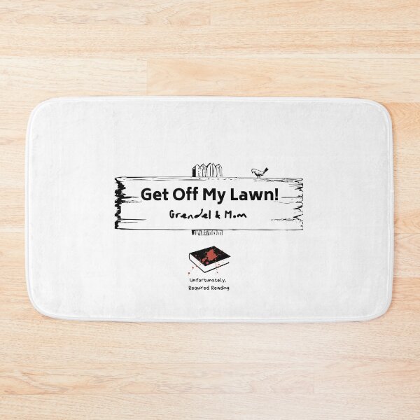 Item preview, Get Off My Lawn designed and sold by UnfortunatelyRR.