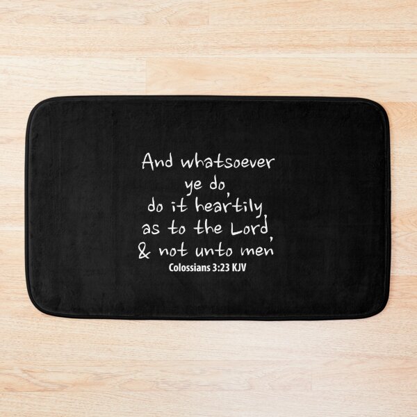 Item preview, Whatsoever ye do, do it heartily. Colossians Bible quote. KJV 3:23 designed and sold by azule1.