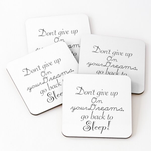 Item preview, Dont give up on your Dreams, go back to sleep. designed and sold by azule1.