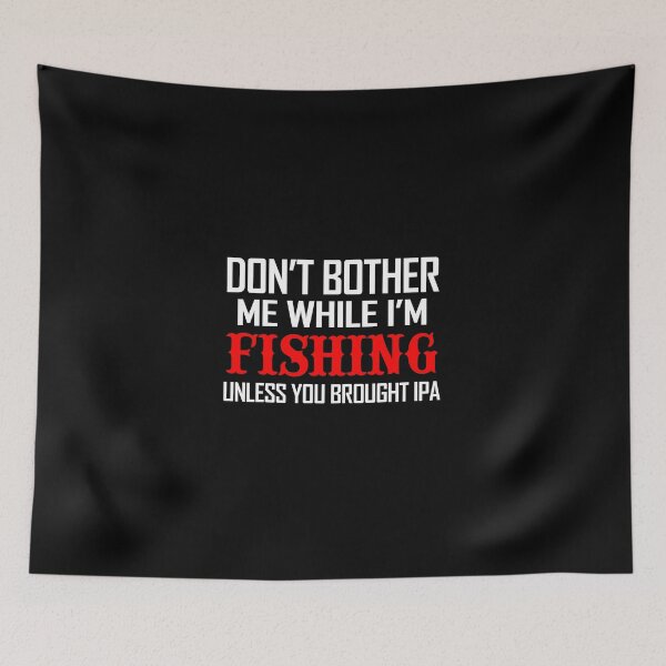Item preview, Don't bother me while I'm fishing designed and sold by slkprint.