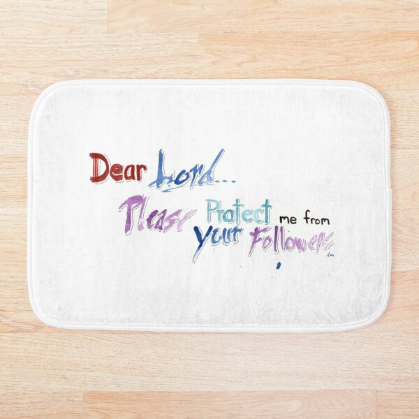 039. Dear Lord please protect me from your followers Bath Mat