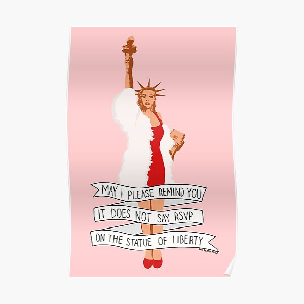 It Does Not Say RSVP On The Statue Of Liberty - The Peach Fuzz Poster