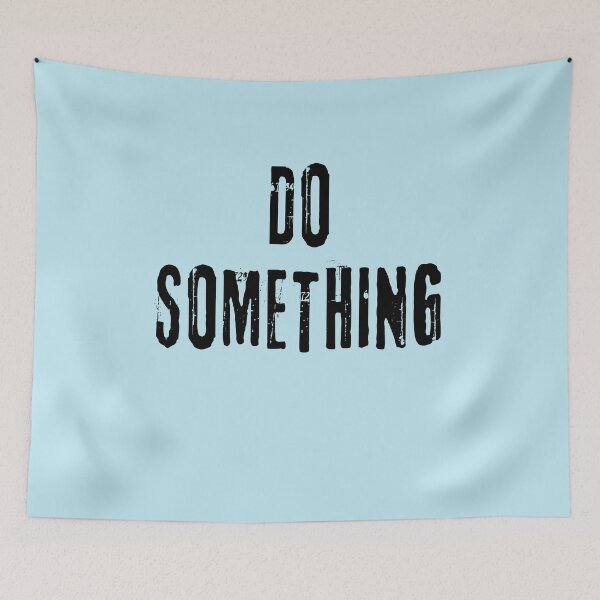 Item preview, DO SOMETHING Rally Cry designed and sold by LoveAndDefiance.