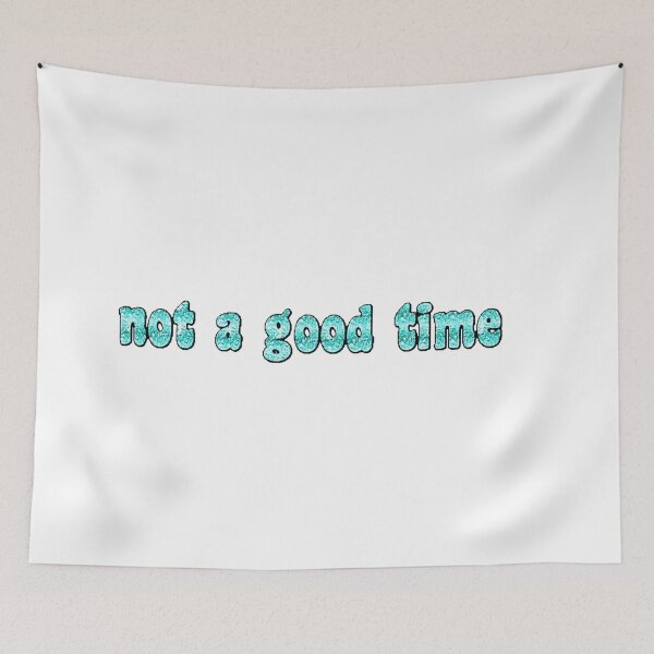 Item preview, not a good time designed and sold by AestheticHoes.