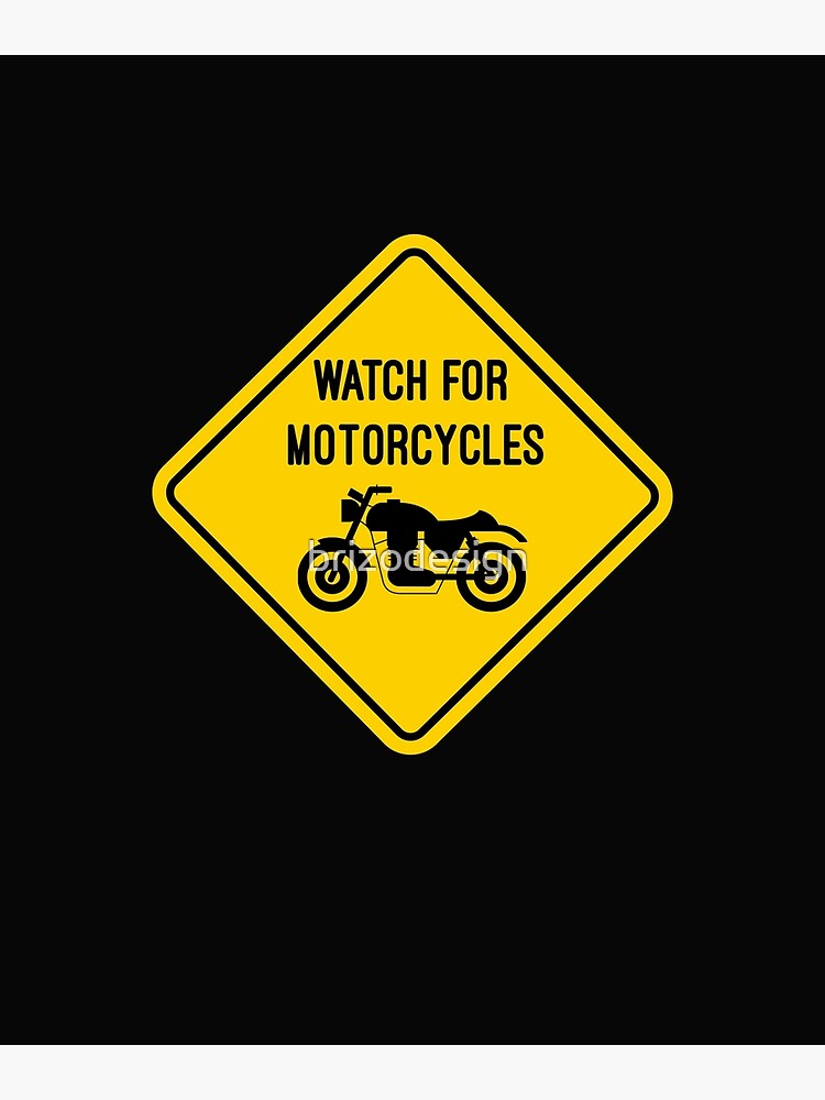 "Watch For Motorcycles" Art Print by brizodesign Redbubble