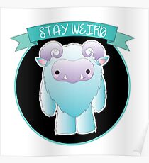 Stay Weird Yeti Poster