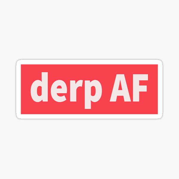 Pure Derp AF Proud Sticker