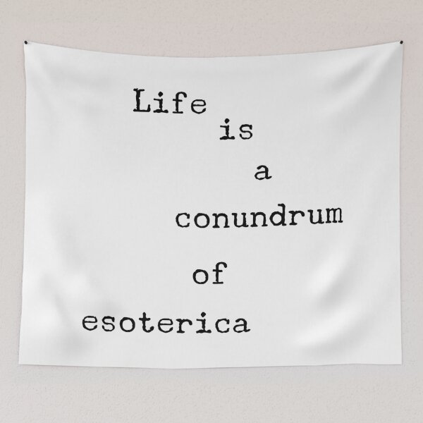 Item preview, life is a conundrum of esoterica designed and sold by PeppermintThief.