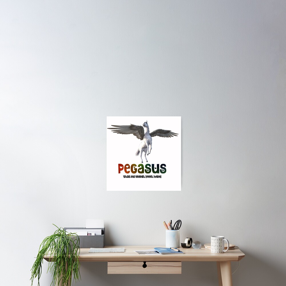 Pegasus - Take me under your wing Poster