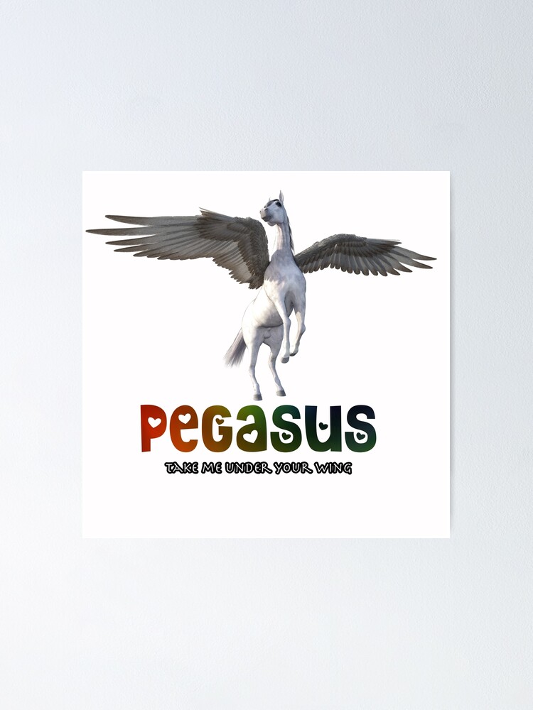 Alternate view of Pegasus - Take me under your wing Poster