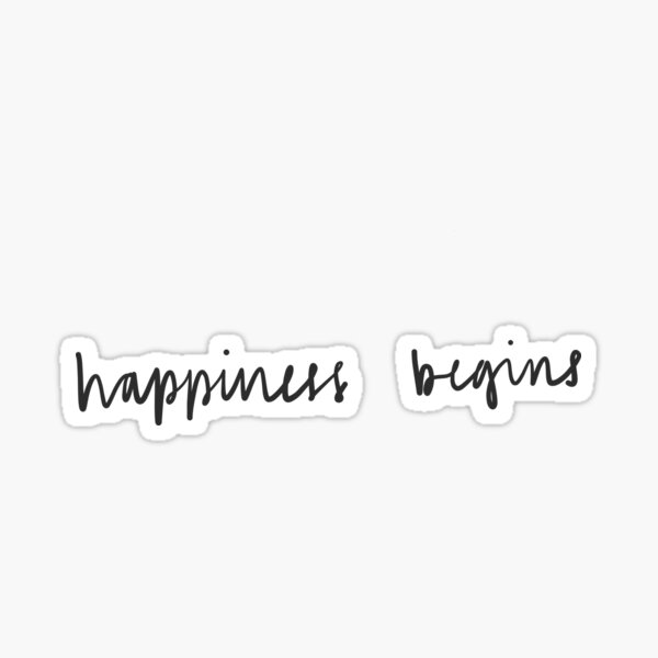 Happiness Begins Sticker