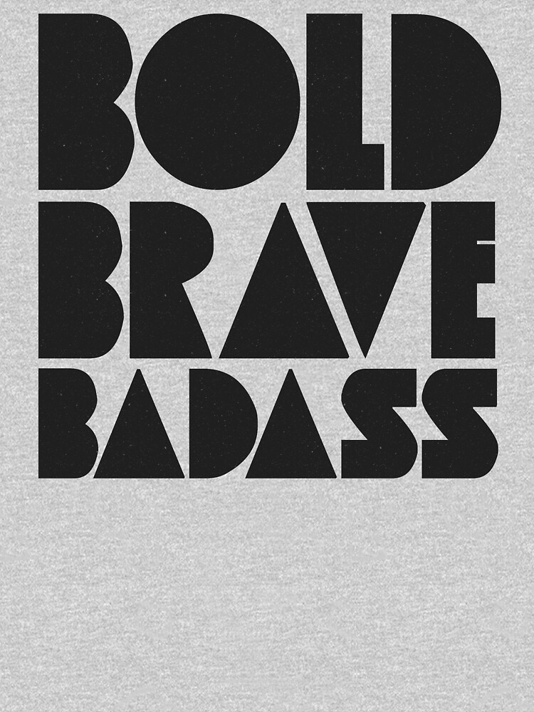 Bold Brave Badass. by wolfandbird