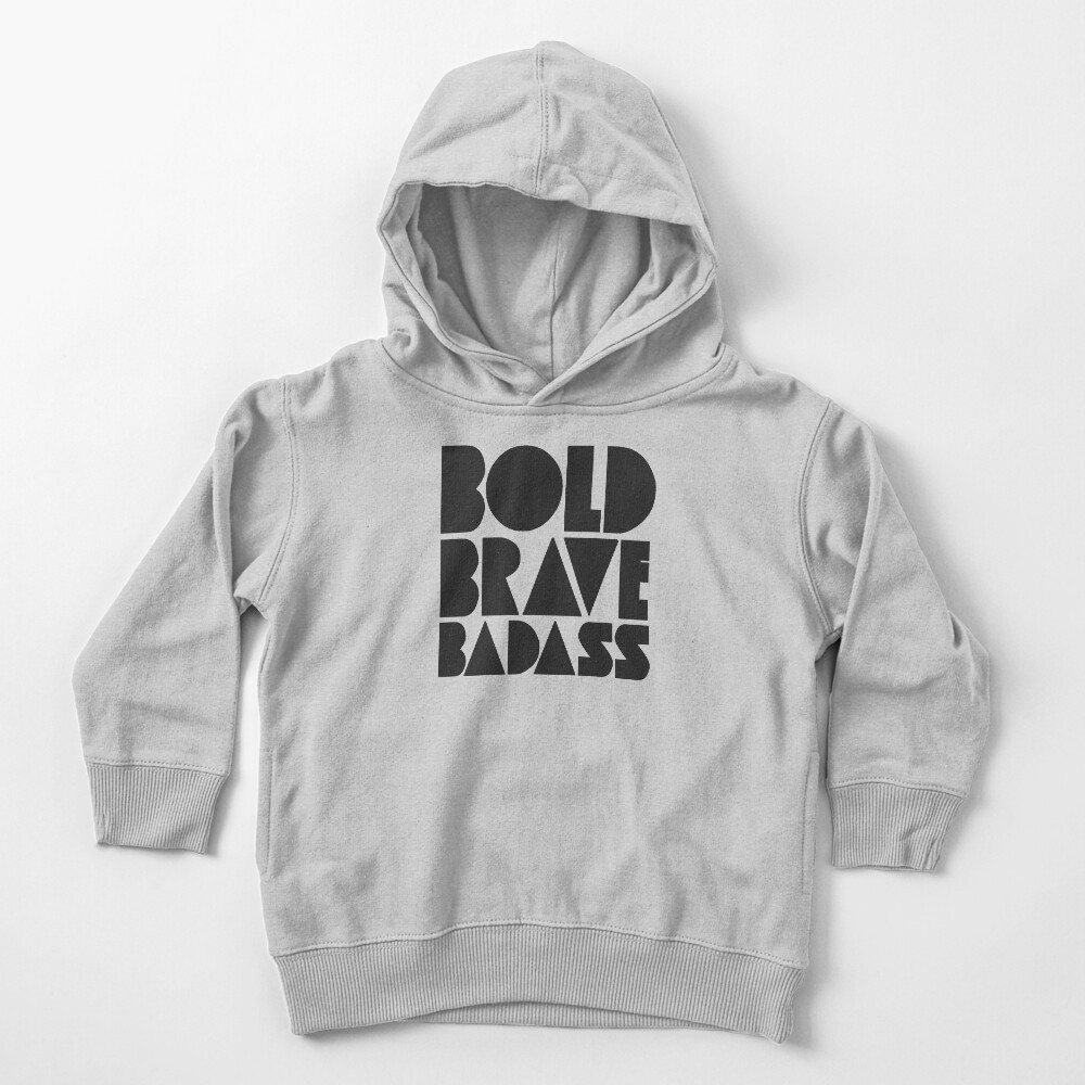 Bold Brave Badass. Toddler Pullover Hoodie