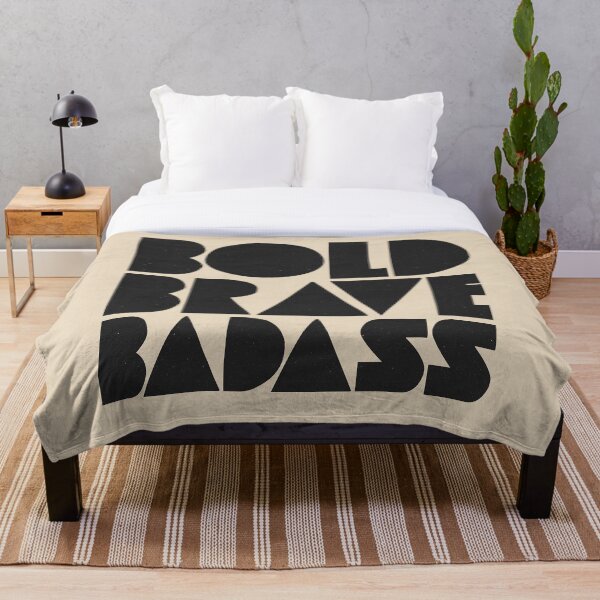 Bold Brave Badass. Throw Blanket