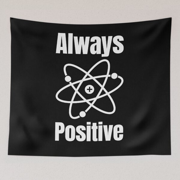 Item preview, Always Positive Atom designed and sold by HighBrowDesigns.