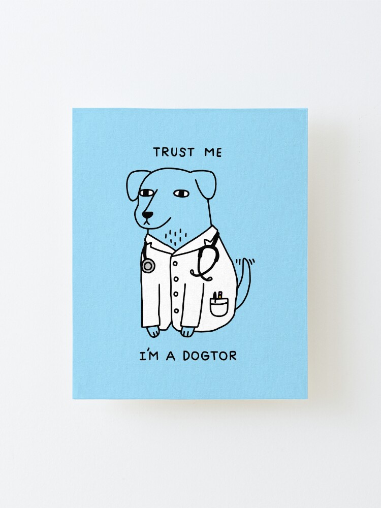 Alternate view of Dogtor Mounted Print
