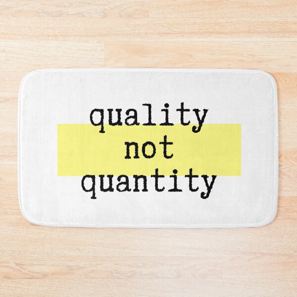 Item preview, Quality not Quantity designed and sold by EpsilonEridani.