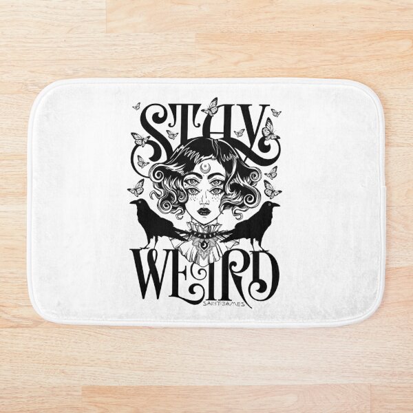 Stay Weird (Black & White Version) Bath Mat