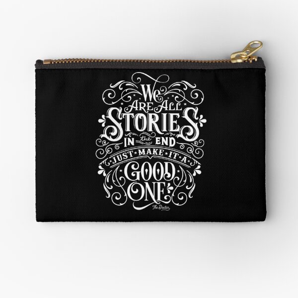 We Are All Stories In The End. Zipper Pouch