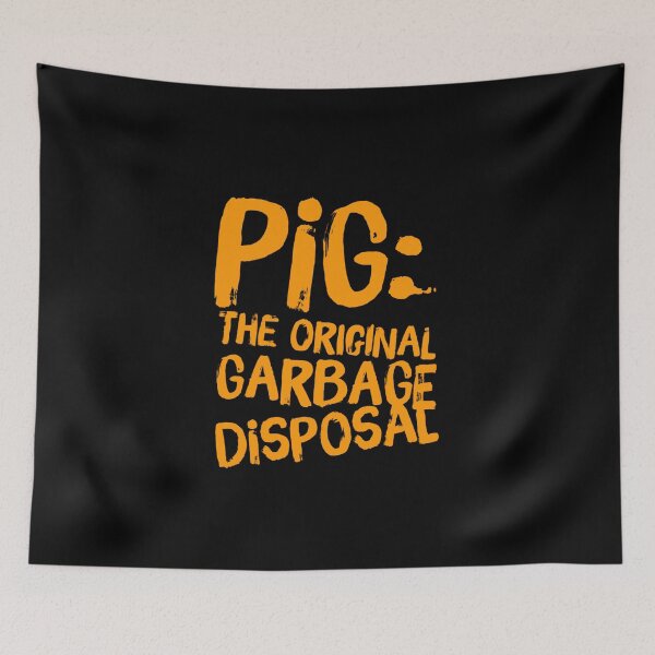 Item preview, Pig: The Original Garbage Disposal designed and sold by homesteadswag.