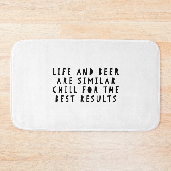 Item preview, LIfe and Beer are Similar, Chill for the Best Results designed and sold by Lady Eva's Shop.