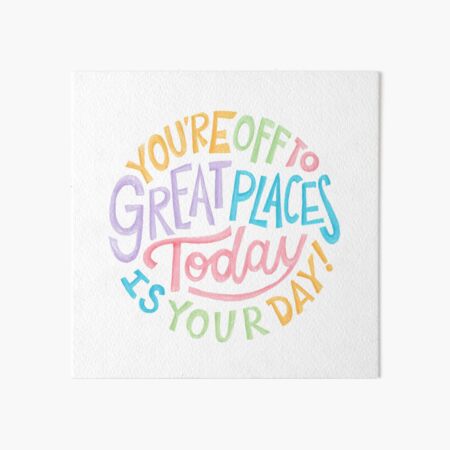 You're off to great places! Today is your day! Art Board Print