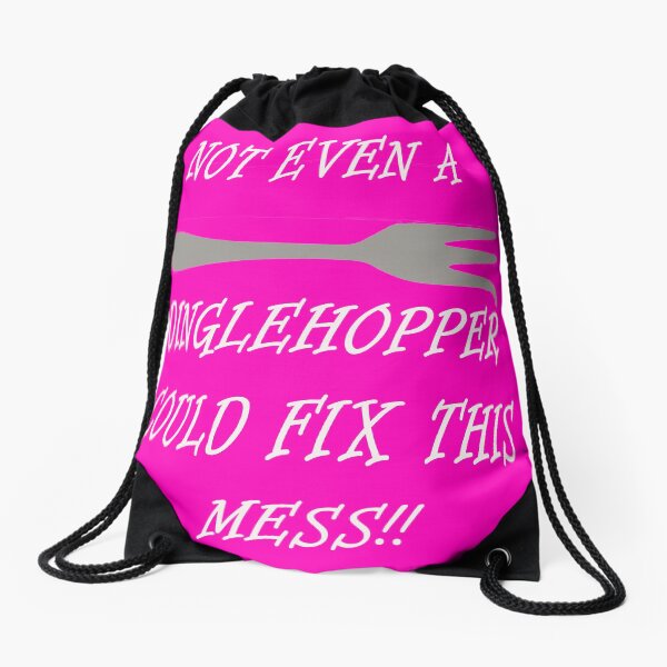 Not Even A Dinglehopper Could Fix This Mess!! Drawstring Bag