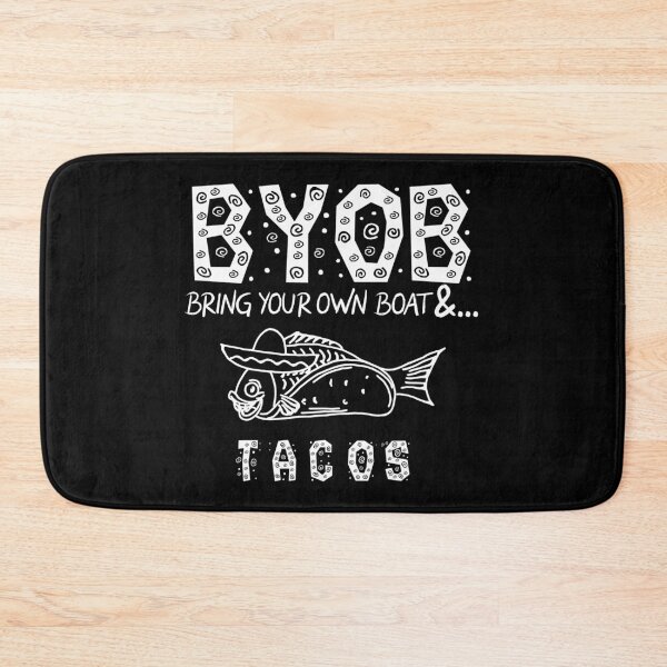 Item preview, Sailing, BYOB, Bring Your Own Boat & Fish Tacos, Funny designed and sold by ArtByBollwitt.